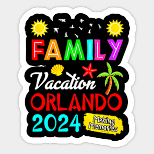 Matching Family Vacation Orlando 2024 Summer Family Trip Sticker